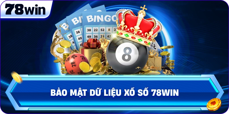 Bảo mật dữ liệu Xổ Số 78Win