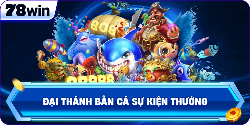 Đại Thánh Bắn Cá sự kiện thưởng