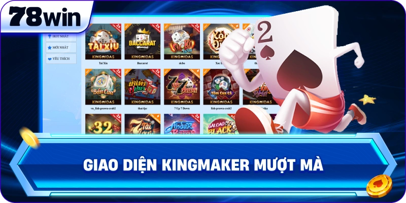 Giao diện KingMaker mượt mà