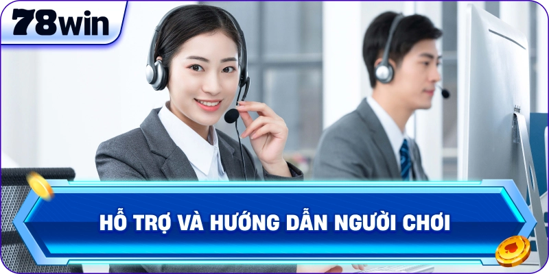 Hỗ trợ và hướng dẫn người chơi