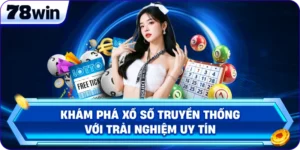 Xổ Số Truyền Thống: Trải Nghiệm Uy Tín Và Hấp Dẫn