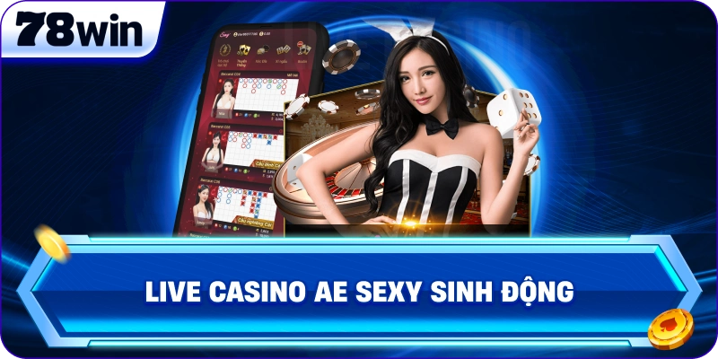 Live casino AE Sexy sinh động