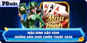 Mậu Binh Xập Xám: Hướng Dẫn Chơi Chiến Thuật 2026