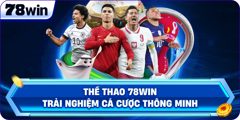Thể Thao 78Win – trải nghiệm cá cược thông minh
