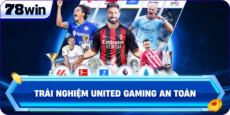 Trải nghiệm United Gaming an toàn