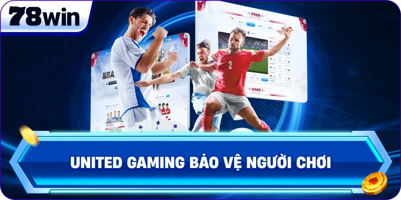 United Gaming bảo vệ người chơi